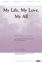 My Life My Love My All SATB choral sheet music cover